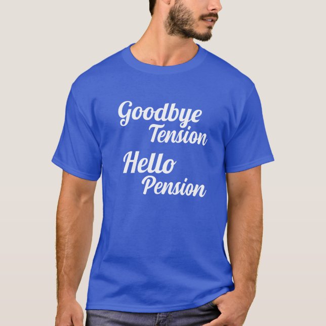 Camiseta Adiós Tensión Hola Jubilación de Pensiones (Anverso)