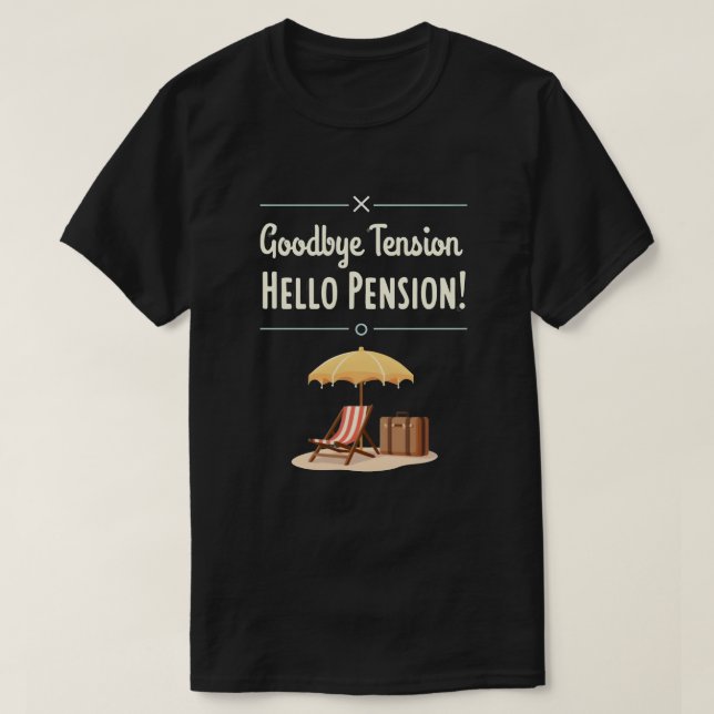 Camiseta ¡Adiós Tensión, Hola Pensión! (Diseño del anverso)