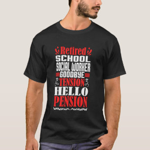Camiseta Adiós Tensión Hola Pensión Escuela Retirada Socia