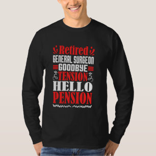 Camiseta Adiós Tensión Hola Pensión Jubilación General Surg