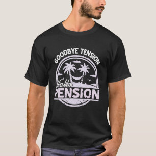 Camiseta Adiós Tensión Hola Pensión Relajación Tiempo Ánimo