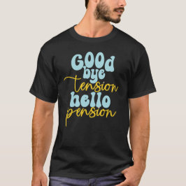 Camiseta Adiós Tensión Hola Pensión Retro