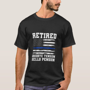 Camiseta Adiós tensión, hola policía jubilada de pensiones