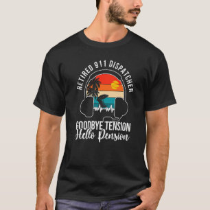 Camiseta Adiós Tensión Jubilado Despachador del 911 Jubilac