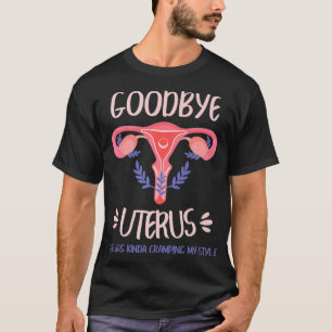 Camiseta Adiós Uterus Histeriectomía Cirugía de extracción 