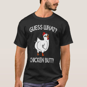 Camiseta Adivina lo que el culo de pollo es lindo