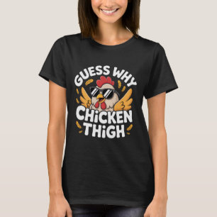 Camiseta Adivina Por Qué Muslo De Pollo Chiste De Aves Comi
