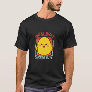 Camiseta ¡Adivina qué culo de pollo!