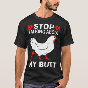 Camiseta Adivina Qué Deja De Hablar Sobre Mi Pollita Chic