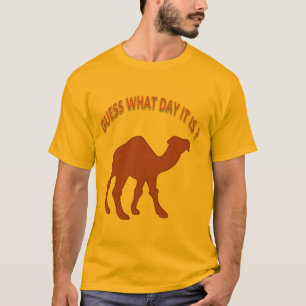 Camiseta ¿Adivina qué día es? Día del jorobado Camello - Ca