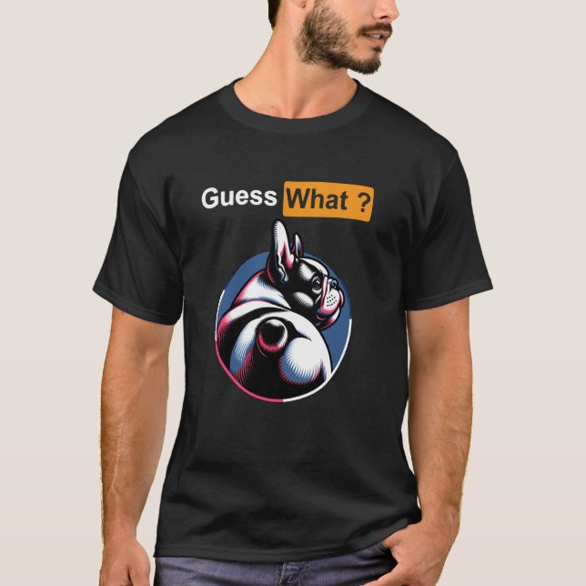 Camiseta Adivina Qué Frenchie Perro Trasero (Anverso)