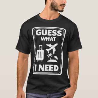 Camiseta Adivina Qué Necesito Vacaciones Dejar Viajar Isla