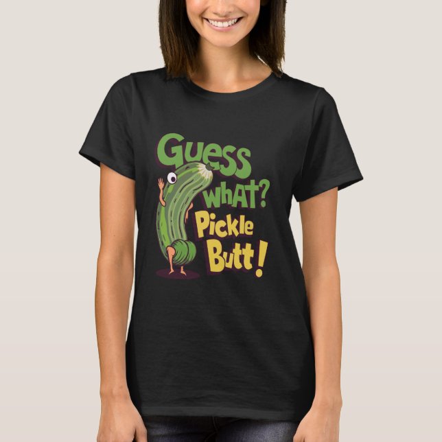 Camiseta ¡Adivina Qué Pickle Butt! Funny Cucumber Meme Pick (Anverso)