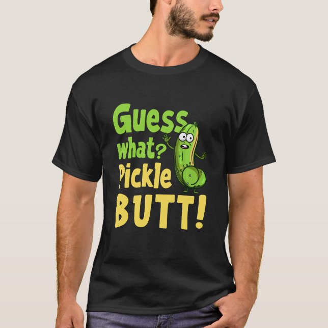 Camiseta ¡Adivina Qué Pickle Butt! Funny Cucumber Meme Pick (Anverso)
