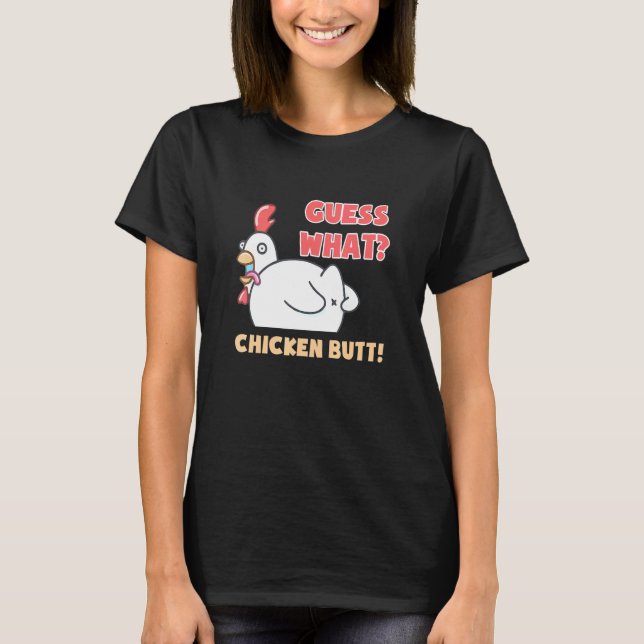 Camiseta Adivina qué pollo trasero de pollo (Anverso)