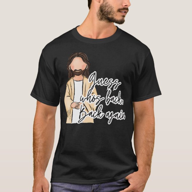 Camiseta Adivina Quién Está De Vuelta De Nuevo Feliz Pascua (Anverso)