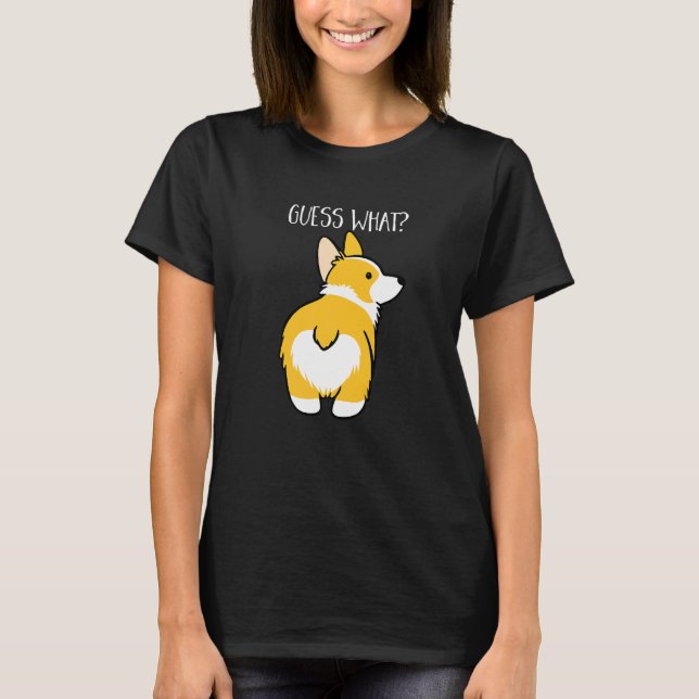 Camiseta Adivinar qué Mascota de Perro de Corgi Butt (Anverso)