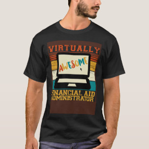 Camiseta Administrador de ayuda financiera virtualmente aso