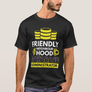 Camiseta Administrador de base de datos de vecindario amiga