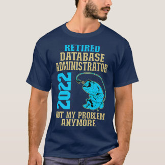 Camiseta Administrador de base de datos retirado 2022 Pesca