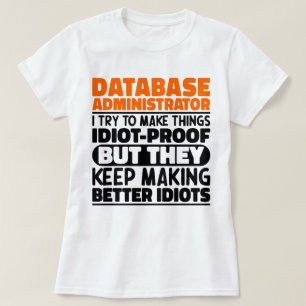 Camiseta Administrador De Bases De Datos Intento Hacer Las