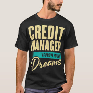 Camiseta Administrador de crédito: apruebo tus sueños