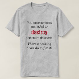 Camiseta Administrador de DB: "¡No hay nada que pueda hacer