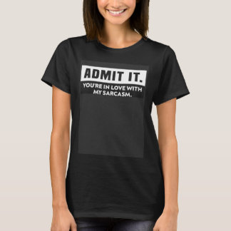 Camiseta Admit It You re In Love With My Sarcasm Romantic L