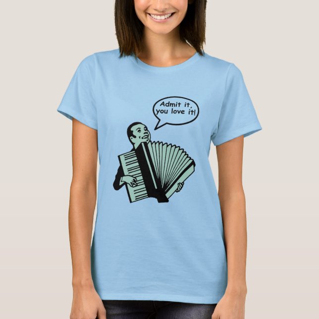 Camiseta ¡Admítalo, usted lo aman! (Anverso)