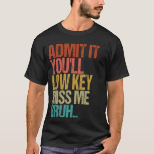 Camiseta Admítanlo, me echarán de menos, profesor gracioso.