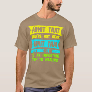 Camiseta Admite Que No Está Bien Admitir Que Algo Es