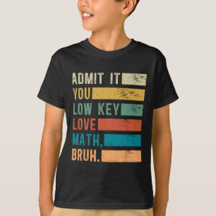 Camiseta Admítelo, amas las matemáticas en secreto, hermano