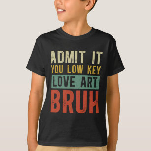 Camiseta Admítelo, en secreto amas el arte, hermano, divert