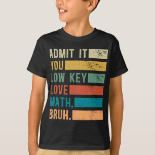Camiseta Admítelo, en secreto amas las matemáticas, hermano