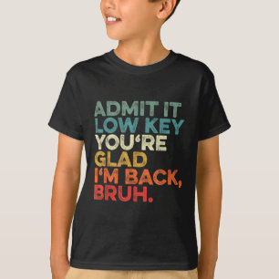 Camiseta Admítelo en voz baja estás contento de que haya vu