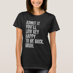 Camiseta Admítelo, estarás en secreto feliz de estar de vue