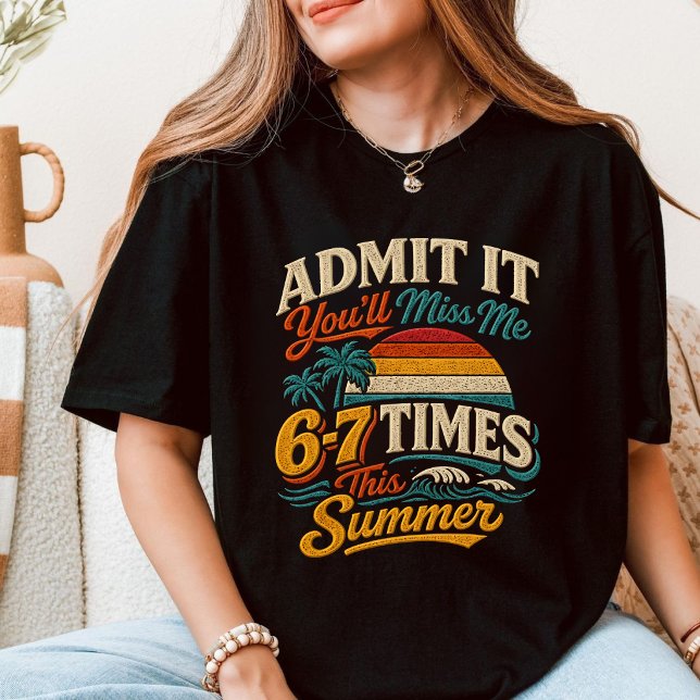 Camiseta Admítelo, me extrañarás 6-7 veces (Subido por el creador)