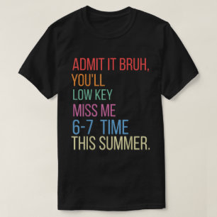 Camiseta Admítelo, Me Extrañarás 6-7 Veces Este Verano