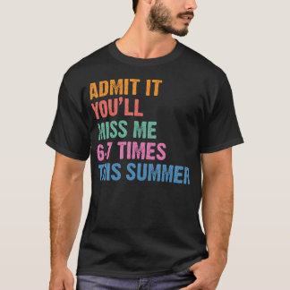 Camiseta Admítelo, Me Extrañarás 6-7 Veces Este Verano