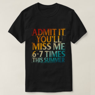 Camiseta Admítelo, Me Extrañarás 6-7 Veces Este Verano
