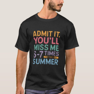 Camiseta Admítelo, me extrañarás 6-7 veces este verano
