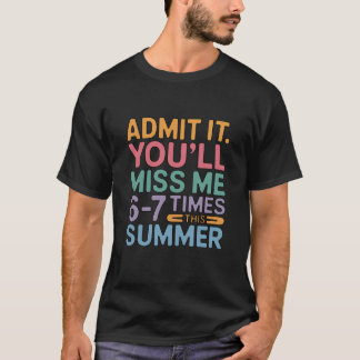 Camiseta Admítelo, me extrañarás 6-7 veces este verano