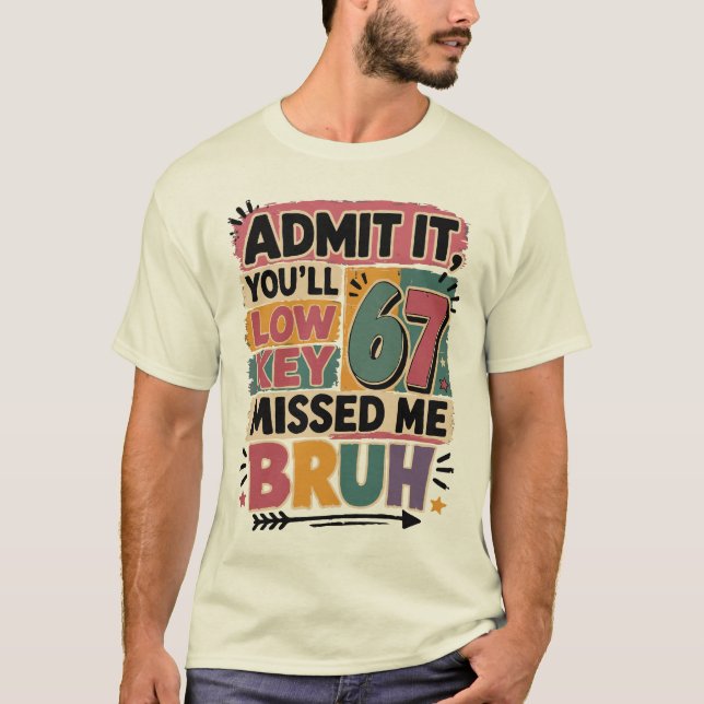 Camiseta Admítelo, te hice falta, hermano (Anverso)