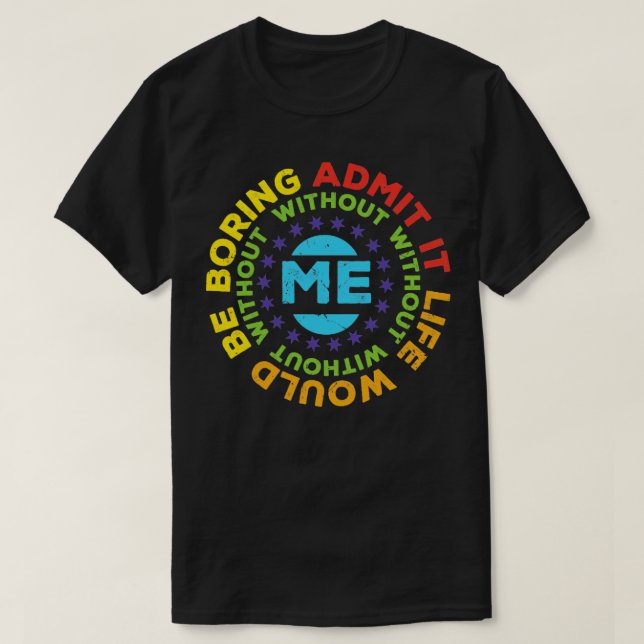 Camiseta Admitir graciosamente Que La Vida Sería Aburrida S (Diseño del anverso)