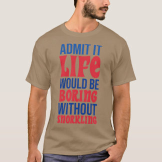 Camiseta Admito Que La Vida Sería Aburrida Sin Buceo
