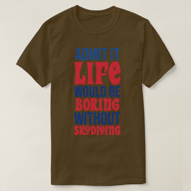 Camiseta Admito Que La Vida Sería Aburrida Sin Buceo (Diseño del anverso)