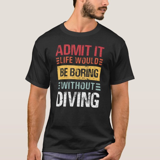 Camiseta Admito Que La Vida Sería Aburrida Sin Divertirse G (Anverso)