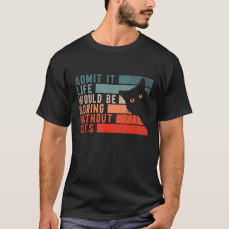 Camiseta Admito Que La Vida Sería Aburrida Sin Gatos