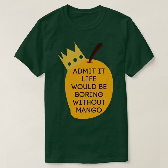 Camiseta Admito Que La Vida Sería Aburrida Sin Mango 2 (Diseño del anverso)