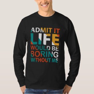 Camiseta Admito Que La Vida Sería Aburrida Sin Mi Cita 2